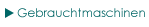 Gebrauchtmaschinen